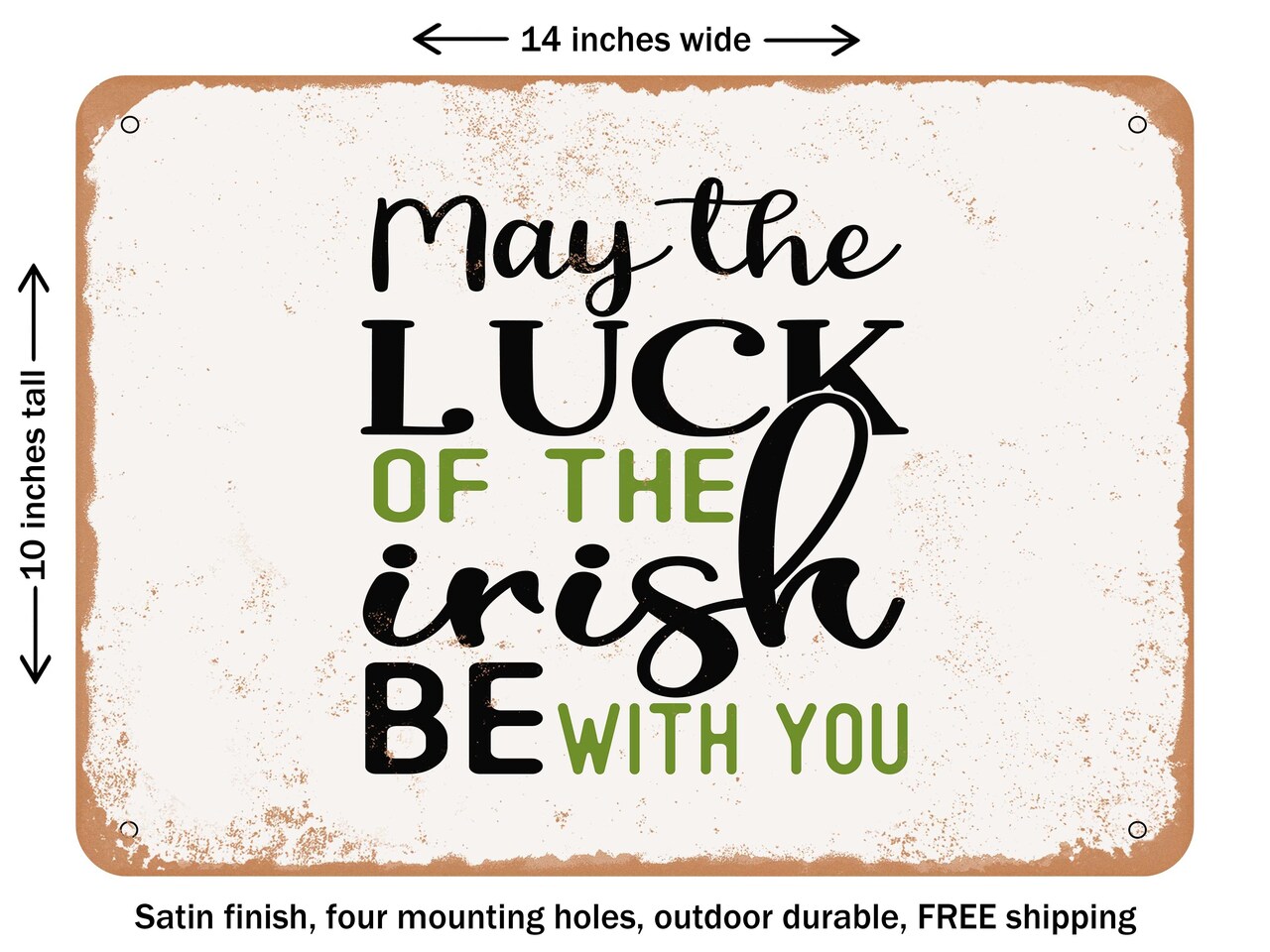 DECORATIVE METAL SIGN - May the Luck of the Irish Be With You - Vintage Rusty Look